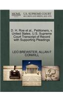 D. H. Roe Et Al., Petitioners, V. United States. U.S. Supreme Court Transcript of Record with Supporting Pleadings