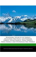 Renewable Sources of Energy Including Bio-Fuels, Geothermal Energy, Solar Energy, Tidal Energy, Wave Energy, and Hydroelectric Energy