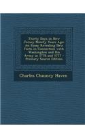 Thirty Days in New Jersey Ninety Years Ago: An Essay Revealing New Facts in Connection with Washington and His Army in 1776 and 1777: An Essay Revealing New Facts in Connection with Washington and His Army in 1776 and 1777