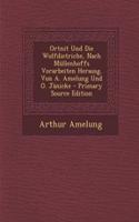 Ortnit Und Die Wolfdietriche, Nach Mullenhoffs Vorarbeiten Herausg. Von A. Amelung Und O. Janicke - Primary Source Edition