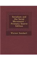 Socialism and the Social Movement - Primary Source Edition