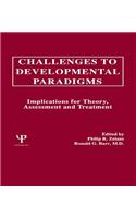 Challenges To Developmental Paradigms