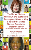 United Nations Millennium and Sustainable Development Goals is Why I Joined the United Nations Association Student Chapter