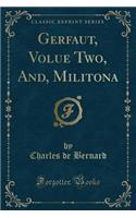 Gerfaut, Volue Two, And, Militona (Classic Reprint)