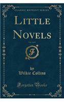 Little Novels, Vol. 3 of 3 (Classic Reprint)