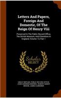 Letters And Papers, Foreign And Domestic, Of The Reign Of Henry Viii