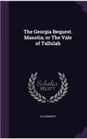 Georgia Bequest. Manolia; or The Vale of Tallulah