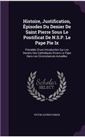 Histoire, Justification, Épisodes Du Denier De Saint Pierre Sous Le Pontificat De N.S.P. Le Pape Pie Ix: Précédés D'une Introduction Sur Les Devoirs Des Catholiques Envers Le Pape Dans Les Circonstances Actuelles