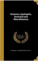 Sermons; Apologetic, Doctrinal and Miscellaneous
