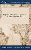 Le Pauvre Diable Provincial. Pties 1-2