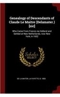 Genealogy of Descendants of Claude Le Maitre (Delamater.) [sic]