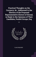 Practical Thoughts on the Currency, &c.