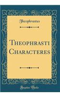 Theophrasti Characteres (Classic Reprint)