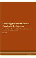 Reversing Keratoelastoidosis Marginalis: Deficiencies The Raw Vegan Plant-Based Detoxification & Regeneration Workbook for Healing Patients. Volume 4