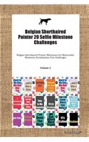 Belgian Shorthaired Pointer 20 Selfie Milestone Challenges Belgian Shorthaired Pointer Milestones for Memorable Moments, Socialization, Fun Challenges Volume 2