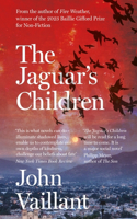 The Jaguar's Children: The remarkable novel from the winner of the 2023 Baillie Gifford Prize