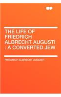 The Life of Friedrich Albrecht Augusti: A Converted Jew