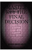 Master Key the Final Decision