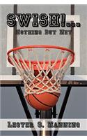 Swish!...Nothing But Net