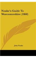 Noake's Guide To Worcestershire (1868)