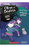 Olive Et Béatrix: N° 1 - Les P'Tites Araignées Géantes