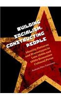 Building Socialism, Constructing People: Identity Patterns and Stereotypes in Late 1940s and 1950s Romanian Cultural Press