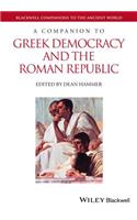 Companion to Greek Democracy and the Roman Republic