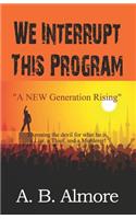 We Interrupt This Program: A New Generation Rising