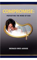 Compromise: Perverting the Word of God(English)
