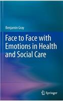 Face to Face with Emotions in Health and Social Care
