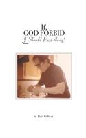 If, God Forbid, I Should Pass Away