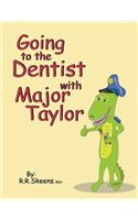 Going to the Dentist with Major Taylor