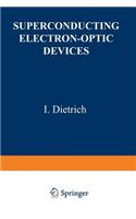 Superconducting Electron-Optic Devices: (The International Cryogenics Monograph Series)