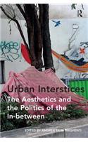 Urban Interstices: The Aesthetics and the Politics of the In-between
