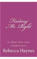 Finding Mr. Right or Beat One into Submission: (English)