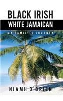 Black Irish White Jamaican