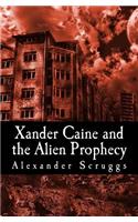 Xander Caine and the Alien Prophecy: (English)