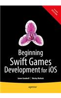 Beginning Swift Games Development for iOS