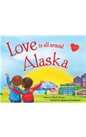 Love Is All Around Alaska: (Love Is All Around)