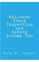 Railroad Track Inspection and Safety Volume Two