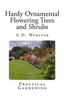 Hardy Ornamental Flowering Trees and Shrubs: Practical Gardening(Practical Gardening)