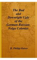 Bad and Downright Ugly of the German-Russian Volga Colonies