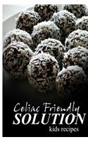 Celiac Friendly Solution - Kids Recipes