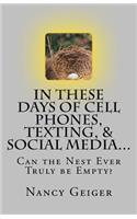 In These Days of Cell Phones, Texting, & Social Media...