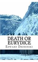Death or Eurydice