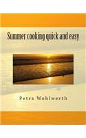 Summer cooking quick and easy