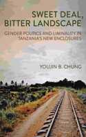 Sweet Deal, Bitter Landscape: Gender Politics and Liminality in Tanzania's New Enclosures