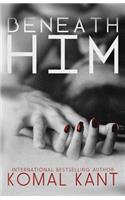 Beneath Him