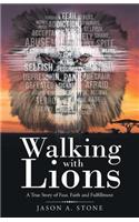 Walking with Lions: A True Story of Fear, Faith and Fulfillment(English)
