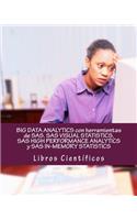 Big Data Analytics Con Herramientas de SAS. SAS Visual Statistics, SAS High Performance Analytics y SAS In-Memory Statistics